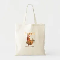 Funny Screaming Chicken F Caw F Humor Tote Bag