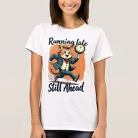 Running Late, Still Ahead Quirky Cat Motivational T-Shirt