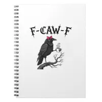 Gothic Crow F-Caw-F Bird Funny Halloween Raven Notebook