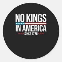 No Kings In America Since 1776 Artistic Graphic Classic Round Sticker