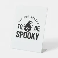 Tis The Season To Be Spooky Halloween Day Pedestal Sign