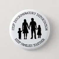 Stop Discriminator Deportation Immigration Button