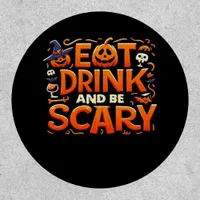Halloween Eat Drink And Be Scary Patch