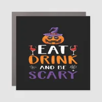 Eat Drink And Be Scary Halloween Party Witch Drink Car Magnet
