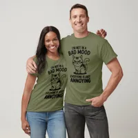 Not in a Bad Mood T-Shirt