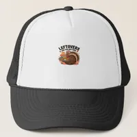 Funny Thanksgiving - Leftovers Are For Quitters Trucker Hat