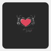 Have A Nice Day Skeleton Hands With Heart Classic  Square Sticker