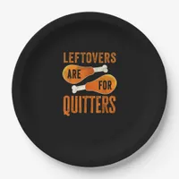 Leftovers Are For Quitters Funny Thanksgiving Quot Paper Plates