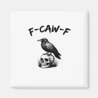 F Caw F Halloween Raven Skull Gothic Humor Design Magnet
