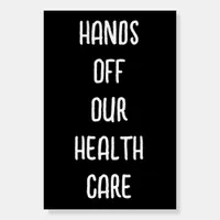 Hands Off our Health Care | Anti Trump Foam Board
