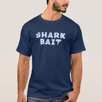 Shark Bait Funny Blue Text T-Shirt