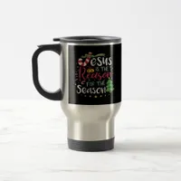Jesus Is For Season Cane Christmas - Tis The Seaso Travel Mug