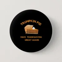 Trumpkin Pie Make Thanksgiving Great Again Button