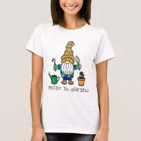 Ready to Garden | Cute Gardening Gnome T-Shirt