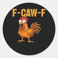 F-Caw-F-Chicken Essential Simple Design Classic Round Sticker