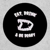 Eat Drink Be Scary Vampire Minimalist Patch