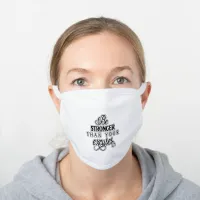 Be Stronger Than Your Excuses Motivational Words White Cotton Face Mask