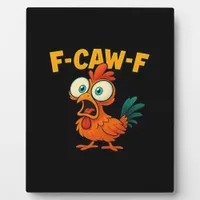 F-Caw-F Chicken Essential Creative Casual Plaque