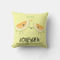 You Make Me so Happy Funny Melon Foodie Quote Throw Pillow