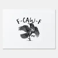 Gothic Funny F Caw F Crow Aesthetic Casual Look Sign