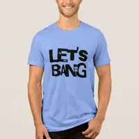 Let's Bang | Disc Golf Themed Tri-Blend Shirt