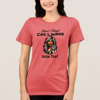 Cat Ladies Vote Too! Harris Walz 2024 Tri-Blend Shirt