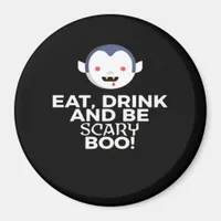 Eat Drink Scary Boo Halloween Design Creative Casu Magnet