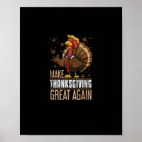 Make Turkey Great Again Funny Thanksgiving Trumpki Poster