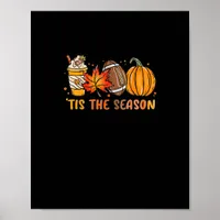 Tis The Season Football Fall Thanksgiving Football Poster