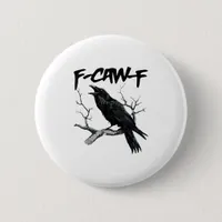 F-Caw-F Button