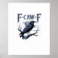 F-Caw-F Funny Gothic Raven Bird Halloween Poster