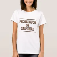 Prosecutor or Criminal Vote Harris T-Shirt