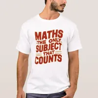 Maths teacher, mathematics student, science grad T-Shirt