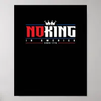 No Kings In America Since 1776 Classic Poster