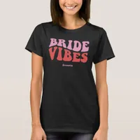 Bride Vibes Retro Personalized Bachelorette T-Shirt