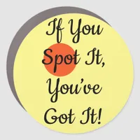 If You Spot It You’ve Got It Car Magnet