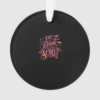 Graphic Eat Drink And Be Scary Halloween Party Fal Ornament