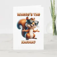 Where's the Karma? The World is Nuts Squirrel Card