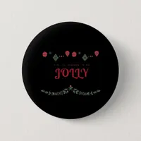 Tis The Season To Jolly Funny Casual Button