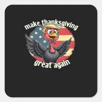 Make Thanksgiving Great Again Thanksgiving  Square Sticker