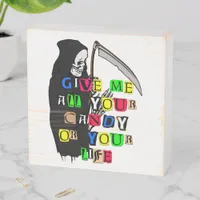 Grim Reaper Give Me Candy Ransom Note, ZSSPG Wooden Box Sign