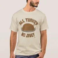 No Turkey All Jive Thanksgiving Slogan  T-Shirt