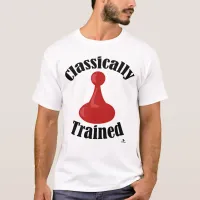 Classically Trained Board Game Version Motto T-Shirt