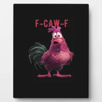 F-Caw-F-Chicken Essential Aesthetic Unique Plaque