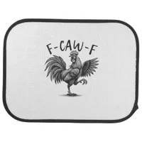 F Caw F Rooster, F-Caw-F Funny Chicken Humor Cool  Car Floor Mat