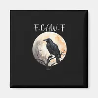 Crow F-Caw-F Funny Bird Aesthetic Casual Magnet