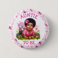 Auntie to be |  Girl's Floral Baby Shower  Button