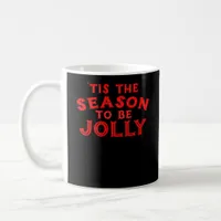 Tis The Season Merry Christmas Coffee Mug