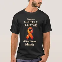 March is Multiple Sclerosis Awareness Month Ribbon T-Shirt