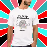 Dog Farting Awareness Day Funny T-Shirt